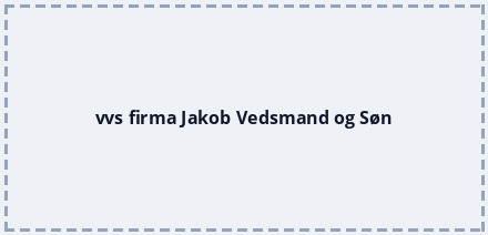 vvs firma Jakob Vedsmand og Søn